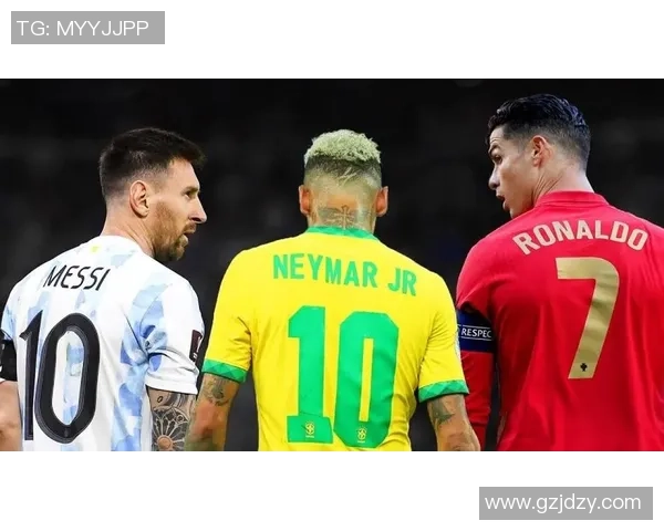 梅西、C罗与内马尔:三位足坛传奇巨星的荣耀之路与未来展望 梅西、C罗与内马尔:三位足坛传奇巨星的荣耀之路与未来展望